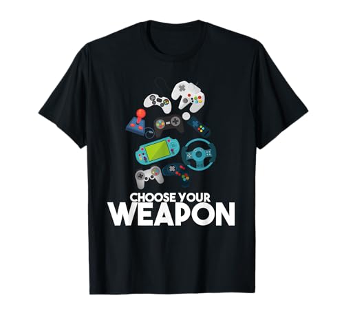 Choose Your Weapon Gaming T shirt | Gift T-Shirt