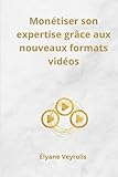 Monétiser son expertise grâce aux nouveaux formats vidéos
