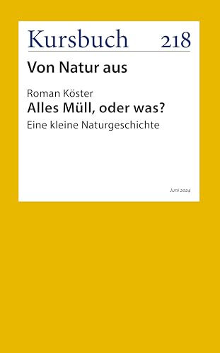 Alles Müll, oder was?: Eine kleine Naturgeschichte (German Edition)