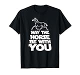 May The Horse Be With You T-Shirt T-Shirt