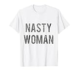 Nasty Woman T-Shirt T-Shirt