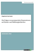Die Folgen von postpartalen Depressionen auf Kinder und Hilfsm�glichkeiten 3668137676 Book Cover