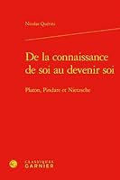 De La Connaissance De Soi Au Devenir Soi: Platon, Pindare Et Nietzsche (Kainon - Anthropologie de la pensee ancienne, 24) 2406149439 Book Cover