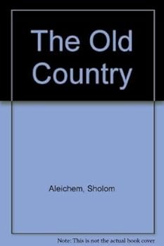 Hardcover The Old Country by Sholom Aleichem (1973-01-01) Book