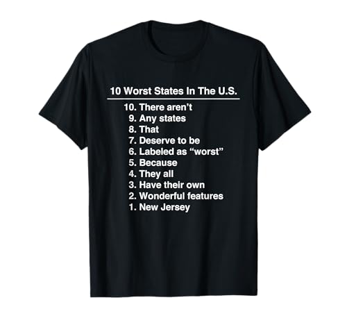 New Jersey Is The Worst State Ever Funny T-Shirt T-Shirt