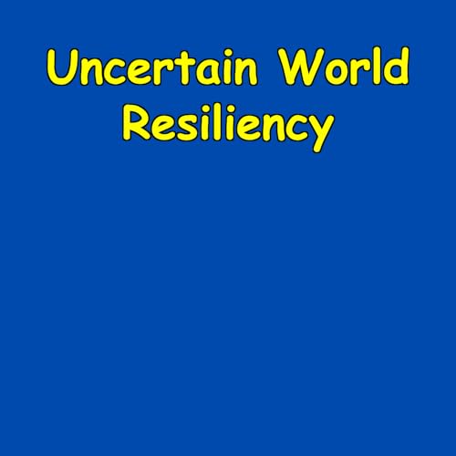 Uncertain World Resiliency | Resilience Protocol cover art