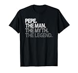 Pepe Shirt Gift: The Man The Myth The Legend T-Shirt
