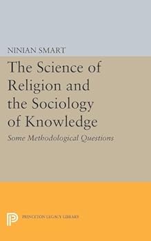 Paperback The Science of Religion and the Sociology of Knowledge: Some Methodological Questions Book