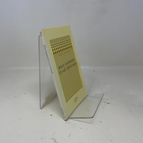 What Happened to Art Criticism? (Prickly Paradigm)