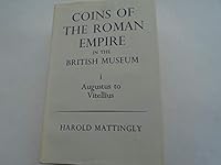 Coins of the Roman Empire in the British Museum, Vol. 1: Augustus to Vitellius B0007JS2OU Book Cover