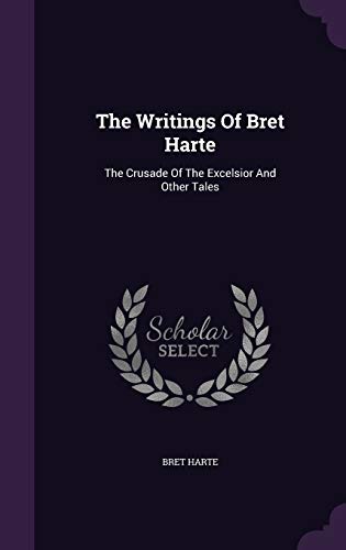 The Writings Of Bret Harte: The Crusade Of The ... 1354926315 Book Cover