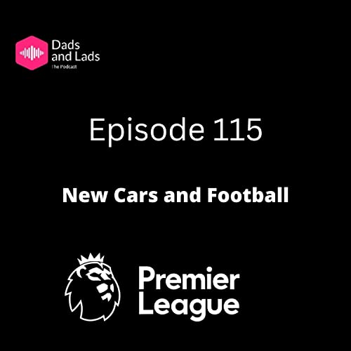 Episode 115 - New Cars and Football