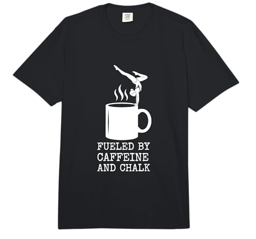 Fueled by Caffeine and Chalk Gymnastics Training Comfort Colors Adult Heavyweight T-Shirt