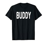 Shirt That Says Buddy T-Shirt