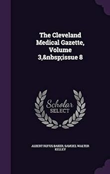 Hardcover The Cleveland Medical Gazette, Volume 3, Issue 8 Book