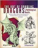 The Art of Drawing Dragons & Mythological Beasts