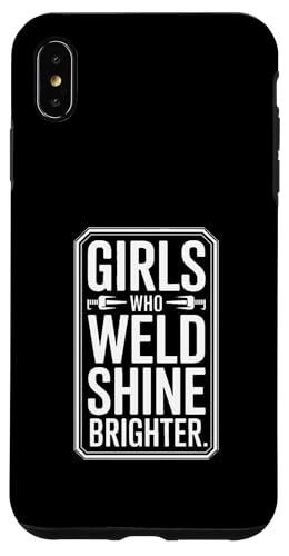 Weld Girls Who Weld Shine Brighter Welder Pride �X�}�z�P�[�X iPhone XS Max �p