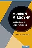 Modern Misogyny: Anti-Feminism in a Post-Feminist Era