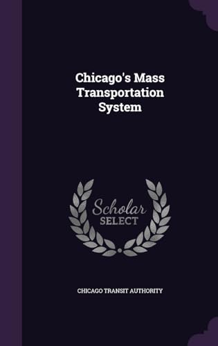 Chicago's Mass Transportation System 1341626652 Book Cover