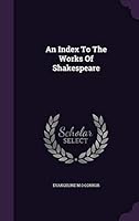 An Index To The Works Of Shakespeare 1341717305 Book Cover