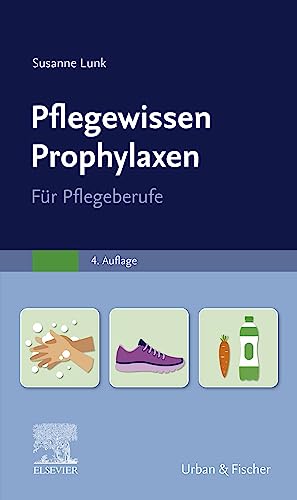 PflegeWissen Prophylaxen in der Pflege (PFLEGE - Fachbuch - Urban & Fischer Verlag)
