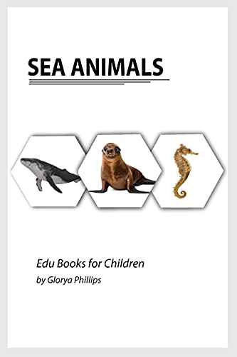 Sea Animals: Montessori real Sea Animals book, bits of intelligence for baby and toddler, children's book, learning resources. (Edu Books for Children)