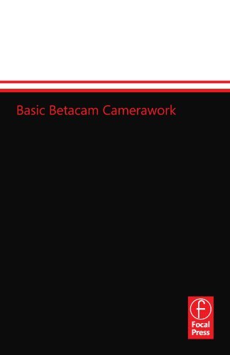 Basic Betacam Camerawork (Media Manuals) by Peter