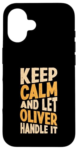 Keep Calm And Let Oliver Handle It Funny ���O �X�}�z�P�[�X iPhone 16 �p