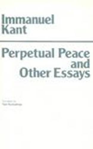 Kant, I: Perpetual Peace and Other Essays: A Philosophical Essay