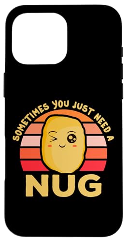 Sometimes You Just Need a Nug Kawaii `LiQbg X}zP[X iPhone 16 Pro Max p