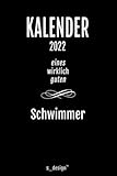 Kalender 2022 für Schwimmer: Wochenplaner / Tagebuch / Journal für das ganze Jahr: Platz für Notizen, Planung / Planungen / Planer, Erinnerungen und Sprüche