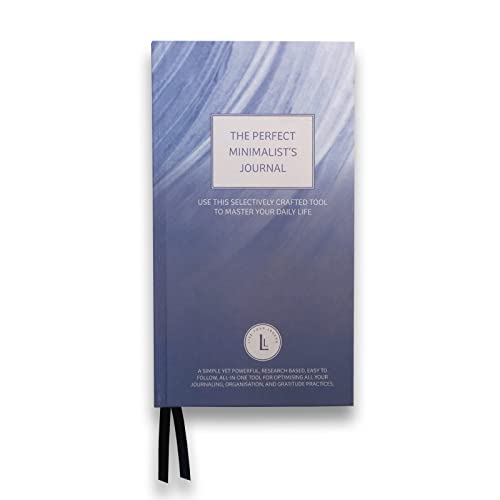 The Perfect Minimalist’s Journal - Daily Guided Journal to Optimize Organization, Empowerment & Gratitude Practices -A Research-Based Guide to Goal Setting Self Improvement & Personal Growth