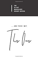 The 54 Day Miraculous Rosary Novena ... and Then I Met the One : A Prayer Book Journal for Single Catholic Women and Men Who Are Waiting or Searching for the One 170967945X Book Cover