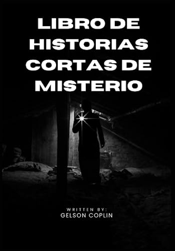 Libro de historias cortas de misterio: Cinco cuentos intrigantes para resolver y desentrañar Libro de historias cortas de misterio: Cinco cuentos intrigantes para resolver y desentrañar