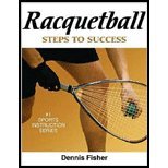 Racquetball: Steps to SuccessRACQUETBALL: STEPS TO SUCCESS by Fisher, Dennis, MBA (Author) on Oct-15-2007 Paperback