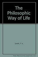 The Philosophic way of Life B000H9YUY6 Book Cover