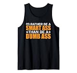 Rather A Smart Ass Than A Dumb Ass