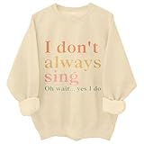 Genérico Sudadera Negra Cremallera I Don't Sing Oh Wait Yes I Do Sweatshirt I Don't Sing Sweatshirt 𝐁𝐚ta Sudadera Mujer (Beige, L)