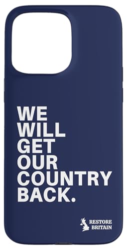 We Will Get Our Country Back ? Restore Britain UK �X�}�z�P�[�X iPhone 15 Pro Max �p