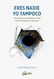  Eres nadie, Yo tampoco: 144 latidos de sabiduría no dual para el despertar espiritual.(Serendipity)