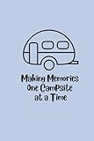  Making Memories One Campsite at a Time Caravan notebook: Caravanning lined book for notes