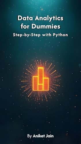 Data Analytics for Dummies: Step-by-Step with Python (English Edition)