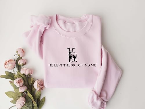 He Left the 99 to Find Me Sweatshirt, Christian Faith Pullover, Religious Bible Verse Crewneck, Cozy Spiritual Sweater, Inspirational Gift Top Sand2