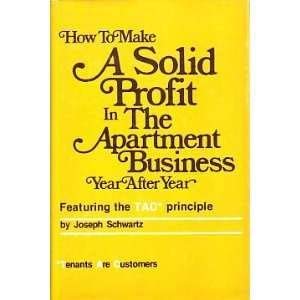 How to make a solid profit in the apartment business year after year ... featuring the TAC* principal (*tenants are customers)