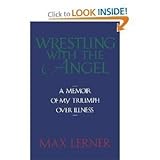 Wrestling With the Angel: A Memoir of My Triumph over Illness