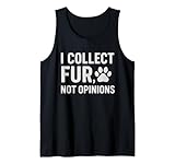 I Collect Fur Not Opinions Pet Lovers Merchandise