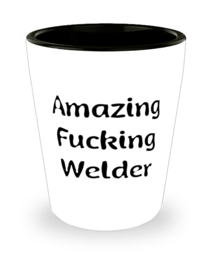 Inspire Welder Gifts, Amazing Fucking Welder, Inspire Shot Glass For Coworkers, Ceramic Cup From Team Leader