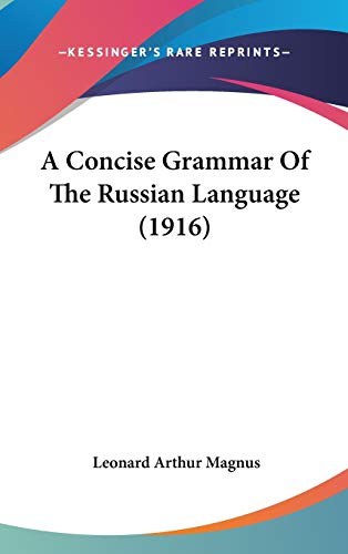 A Concise Grammar Of The Russian Language (1916) (English and Russian Edition)