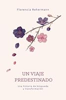 Un viaje predestinado: Una historia de búsqueda y transformación 8409612003 Book Cover