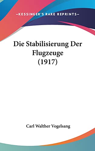 Die Stabilisierung Der Flugzeuge (1917) (English and German Edition)